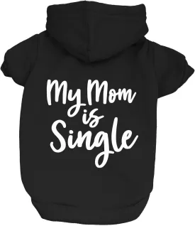 My Mom is Single Dog Hoodie Fleece Lined Pullover Sweatshirt with Leash Hole (Black, 6X-Large 115)