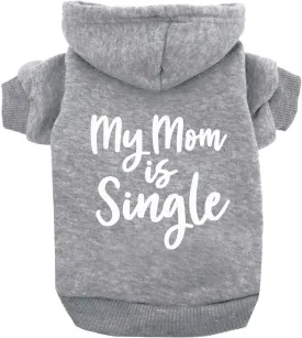 My Mom is Single Dog Hoodie Fleece Lined Pullover Sweatshirt with Leash Hole (Grey, 6X-Large 115)